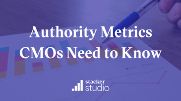 Authority Metrics CMOs Need to Know