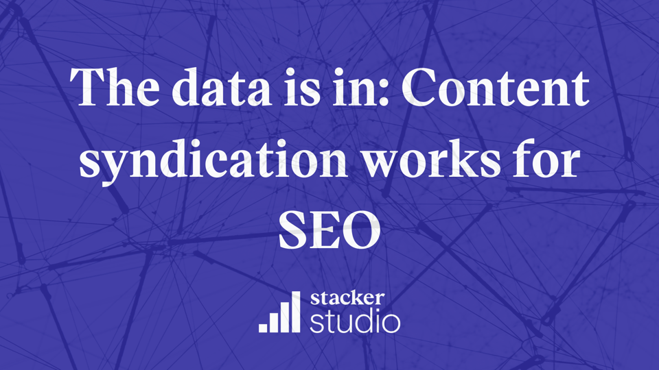 Proof that content syndication works: Statistically significant SEO results